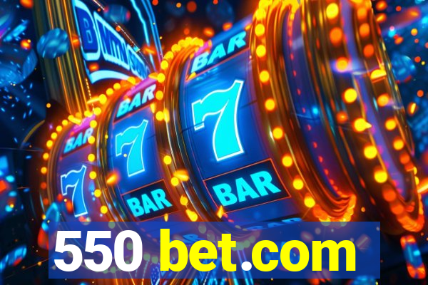 550 bet.com